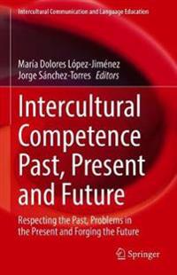 Intercultural Competence Past, Present and Future