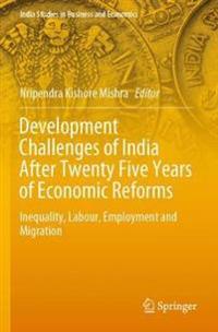 Development Challenges of India After Twenty Five Years of Economic Reforms