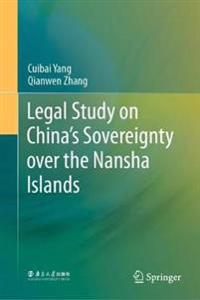 Bokomslag för "Legal Study on China’s Sovereignty over the Nansha Islands"