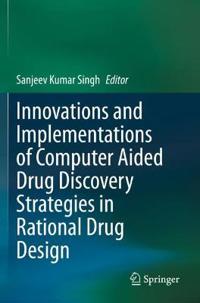 Bokomslag för "Innovations and Implementations of Computer Aided Drug Discovery Strategies in Rational Drug Design"