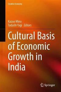 The Cultural Basis of Economic Growth in India
