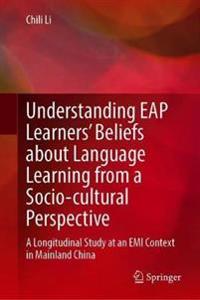 Understanding EAP Learners’ Beliefs about Language Learning from a Socio-cultural Perspective