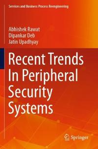 Recent Trends In Peripheral Security Systems
