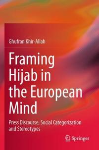 Bokomslag för "Framing Hijab in the European Mind"