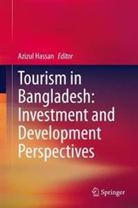 Bokomslag för "Tourism in Bangladesh: Investment and Development Perspectives"