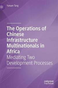 Bokomslag för "The Operations of Chinese Infrastructure Multinationals in Africa"