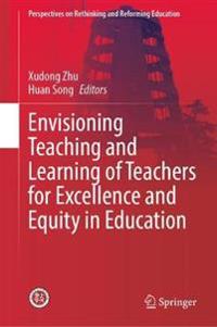 Bokomslag för "Envisioning Teaching and Learning of Teachers for Excellence and Equity in Education"