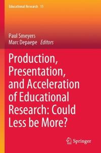 Production, Presentation, and Acceleration of Educational Research: Could Less be More?