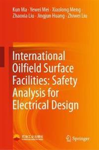 Bokomslag for "International Oilfield Surface Facilities: Safety Analysis for Electrical Design"