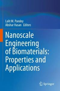 Nanoscale Engineering of Biomaterials: Properties and Applications