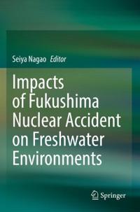 Impacts of Fukushima Nuclear Accident on Freshwater Environments