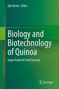 Biology and Biotechnology of Quinoa