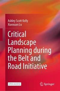 Bokomslag för "Critical Landscape Planning during the Belt and Road Initiative"