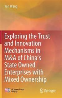 Exploring the Trust and Innovation Mechanisms in M&A of China’s State Owned Enterprises with Mixed Ownership