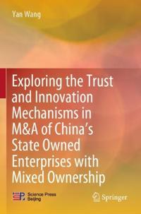 Exploring the Trust and Innovation Mechanisms in M&A of China’s State Owned Enterprises with Mixed Ownership