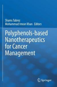 Bokomslag for "Polyphenols-based Nanotherapeutics for Cancer Management"