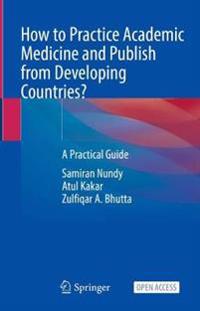 How to Practice Academic Medicine and Publish from Developing Countries?