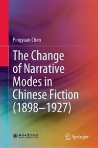 Bokomslag för "The Change of Narrative Modes in Chinese Fiction (1898–1927)"