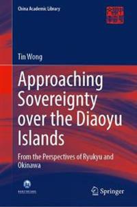 Bokomslag för "Approaching Sovereignty over the Diaoyu Islands"