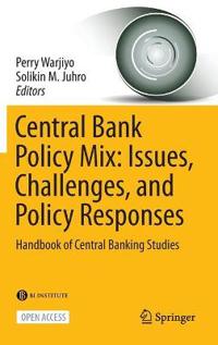 Central Bank Policy Mix: Issues, Challenges, and Policy Responses