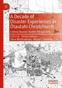 A Decade of Disaster Experiences in Otautahi Christchurch