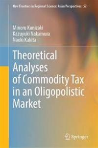 Bokomslag för "Theoretical Analyses of Commodity Tax in an Oligopolistic Market"