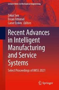Recent Advances in Intelligent Manufacturing and Service Systems