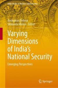 Bokomslag för "Varying Dimensions of India’s National Security"