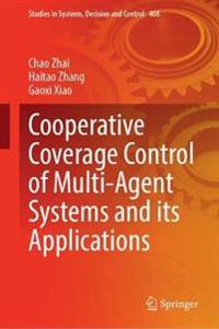 Cooperative Coverage Control of Multi-Agent Systems and its Applications