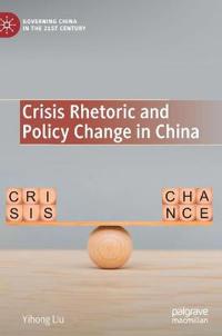 Bokomslag för "Crisis Rhetoric and Policy Change in China"