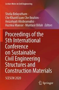 Proceedings of the 5th International Conference on Sustainable Civil Engineering Structures and Construction Materials