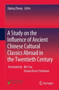 Study on the Influence of Ancient Chinese Cultural Classics Abroad in the Twentieth Century