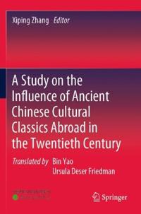 A Study on the Influence of Ancient Chinese Cultural Classics Abroad in the Twentieth Century