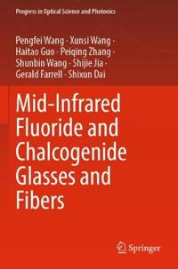 Bokomslag för "Mid-Infrared Fluoride and Chalcogenide Glasses and Fibers"