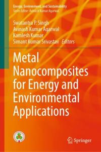 Metal Nanocomposites for Energy and Environmental Applications