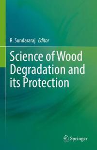 Bokomslag för "Science of Wood Degradation and its Protection"