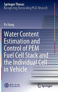 Bokomslag för "Water Content Estimation and Control of PEM Fuel Cell Stack and the Individual Cell in Vehicle"