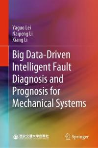 Bokomslag för "Big Data-Driven Intelligent Fault Diagnosis and Prognosis for Mechanical Systems"