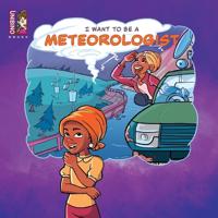 I Want To Be A Meteorologist