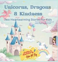 Unicorns, Dragons & Kindness