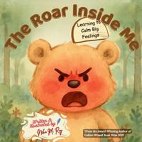 The Roar Inside Me - Learning to Calm Big Feelings