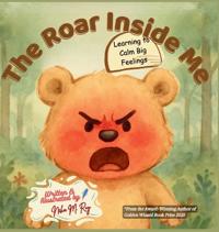 Bokomslag for "The Roar Inside Me - Learning to Calm Big Feelings"