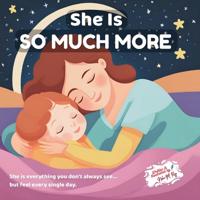 Bokomslag för "She Is So Much More - Celebrating All She Is"