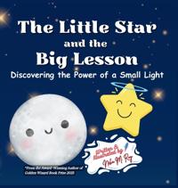 The Little Star And The Big Lesson - Discovering the Power of Small Light