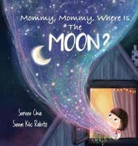 Bokomslag för "Mommy, Mommy, Where Is The Moon?"