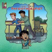 I Want To Be A Physiotherapist