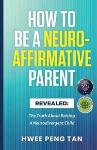 How To Be A Neuro-Affirmative Parent