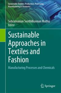 Sustainable Textiles: Production, Processing, Manufacturing & Chemistry