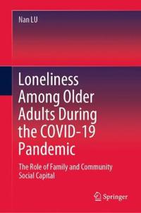 Loneliness Among Older Adults During the COVID-19 Pandemic