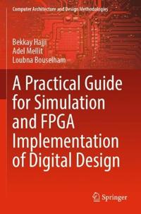 A Practical Guide for Simulation and FPGA Implementation of Digital Design